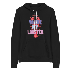 FRIENDS YOU'RE MY LOBSTER...